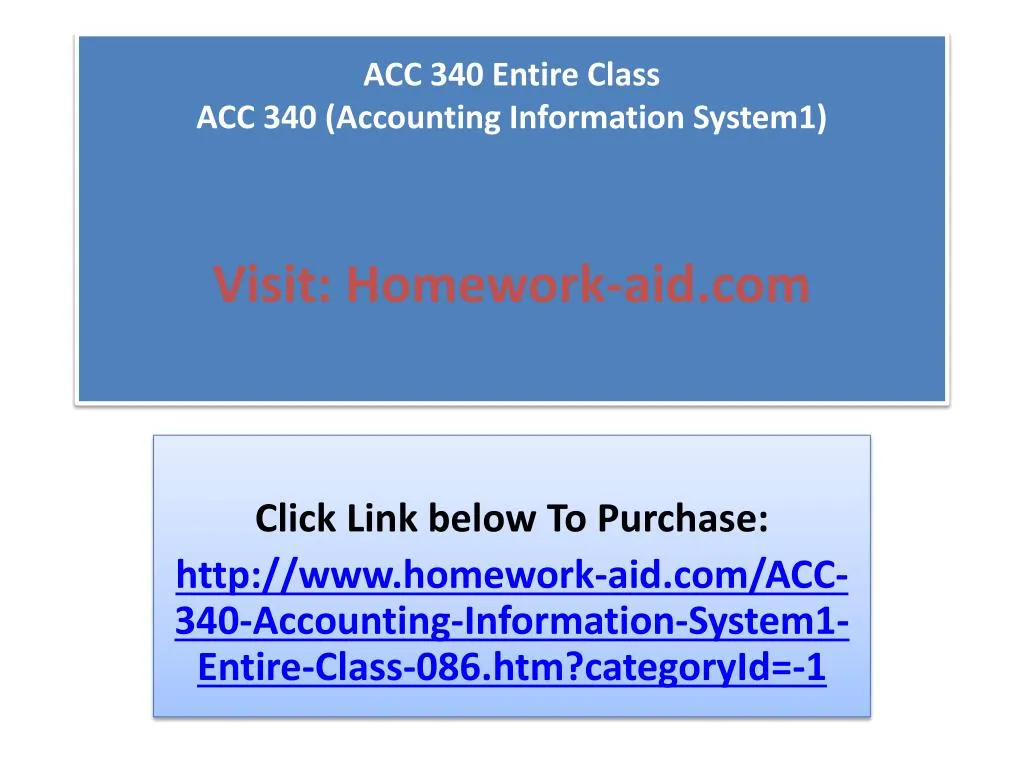 acc 340 entire class acc 340 accounting information system1 visit homework aid com