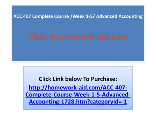 ACC 407 Complete Course /Week 1-5/ Advanced Accounting