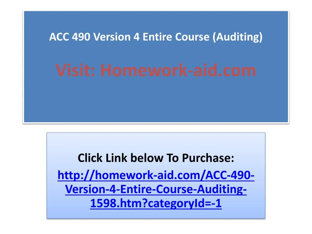 acc 490 version 4 entire course auditing visit homework aid com