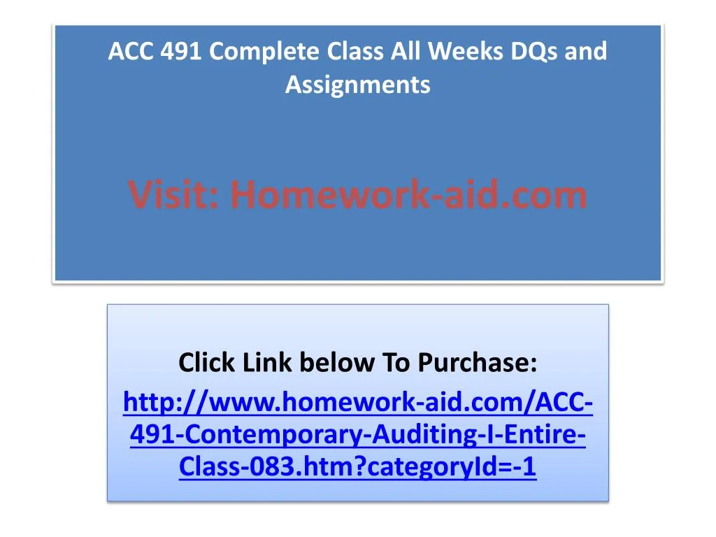 acc 491 complete class all weeks dqs and assignments visit homework aid com