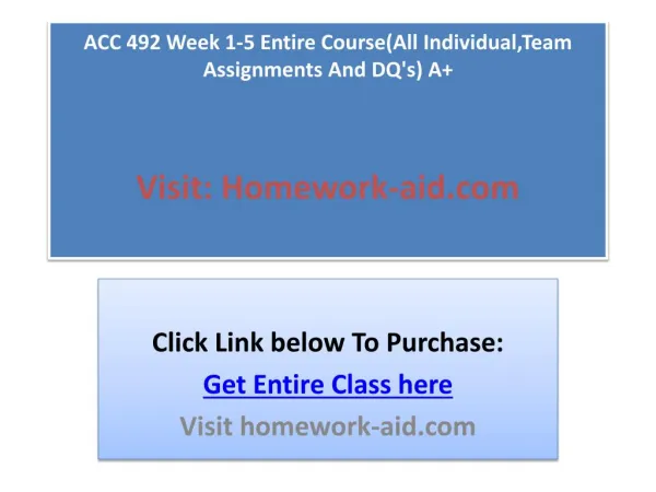 ACC 492 Week 1-5 Entire Course(All Individual,Team Assignmen