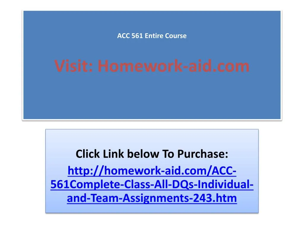 acc 561 entire course visit homework aid com