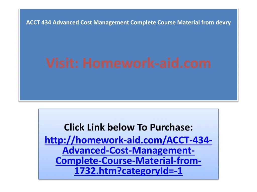 acct 434 advanced cost management complete course material from devry visit homework aid com