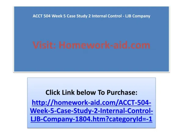 ACCT 504 Week 5 Case Study 2 Internal Control - LJB Company