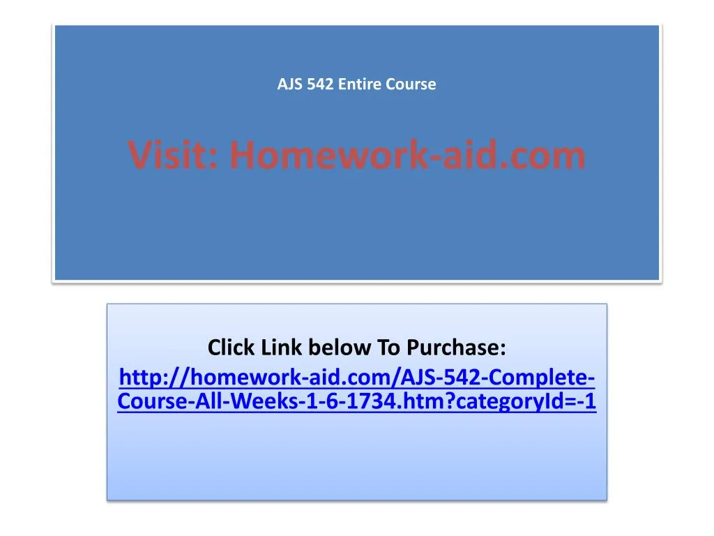 ajs 542 entire course visit homework aid com