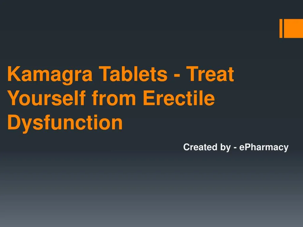 kamagra tablets treat yourself from erectile dysfunction