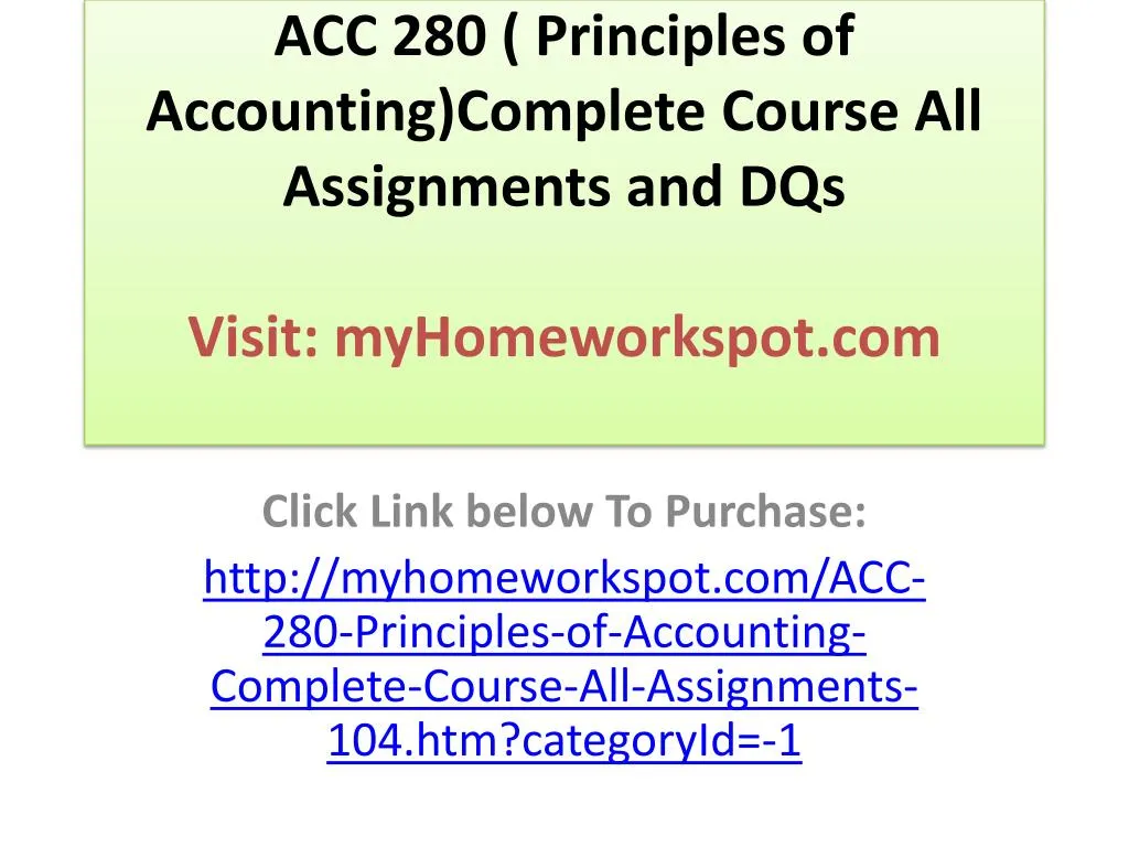 acc 280 principles of accounting complete course all assignments and dqs visit myhomeworkspot com