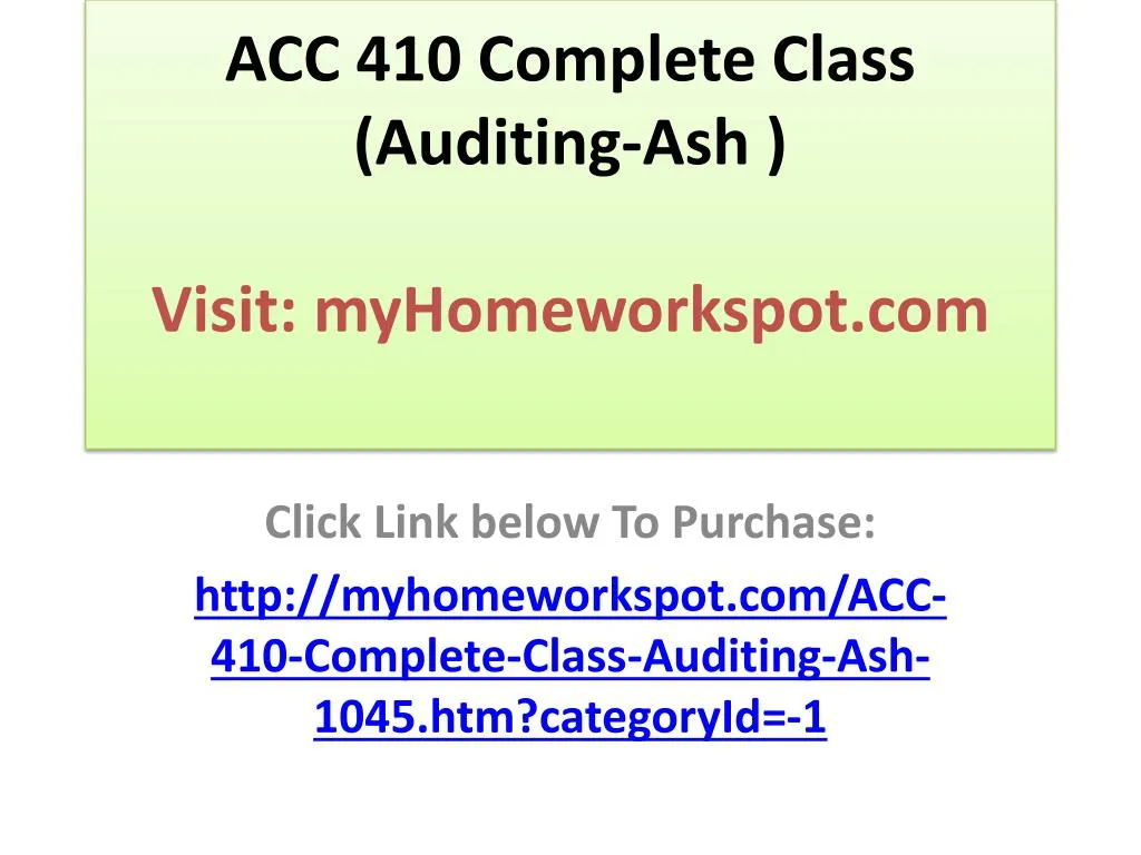 acc 410 complete class auditing ash visit myhomeworkspot com