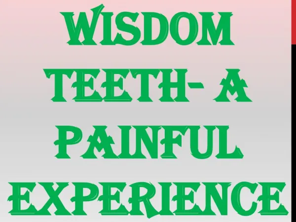 Wisdom Teeth- A Painful Experience