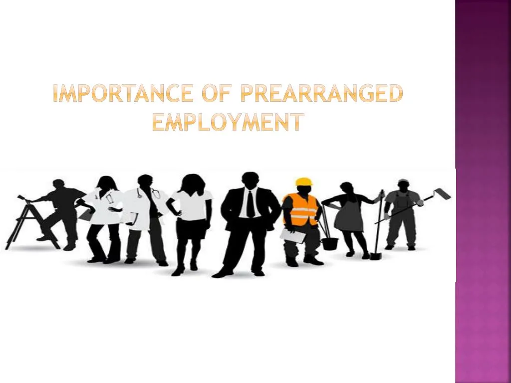 importance of prearranged employment