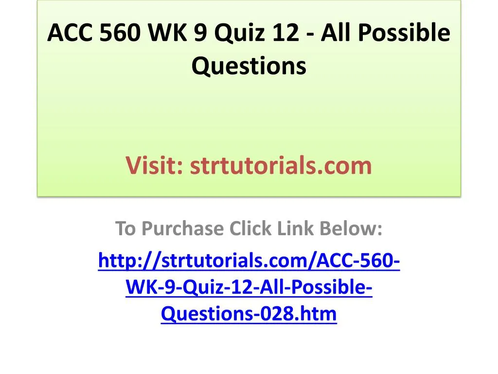 acc 560 wk 9 quiz 12 all possible questions visit strtutorials com