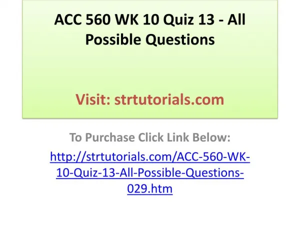 ACC 560 WK 10 Quiz 13 - All Possible Questions