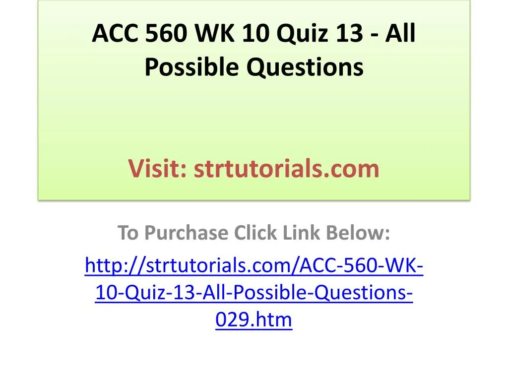 acc 560 wk 10 quiz 13 all possible questions visit strtutorials com
