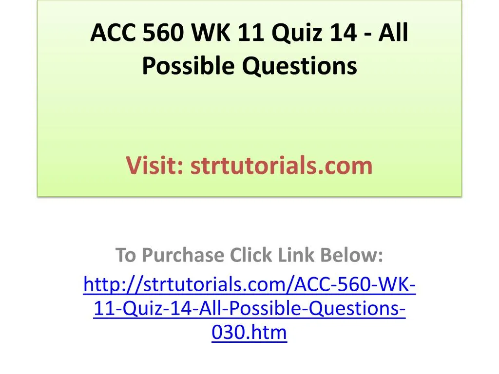 acc 560 wk 11 quiz 14 all possible questions visit strtutorials com