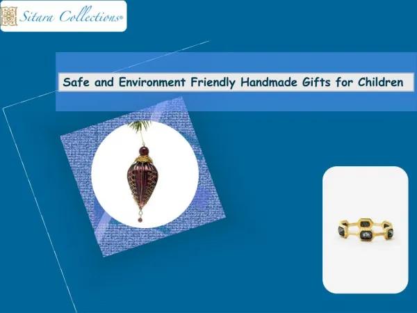 Safe and Environment Friendly Handmade Gifts for Children