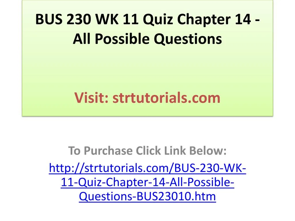 bus 230 wk 11 quiz chapter 14 all possible questions visit strtutorials com