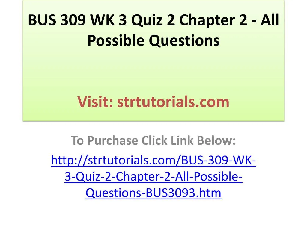 bus 309 wk 3 quiz 2 chapter 2 all possible questions visit strtutorials com