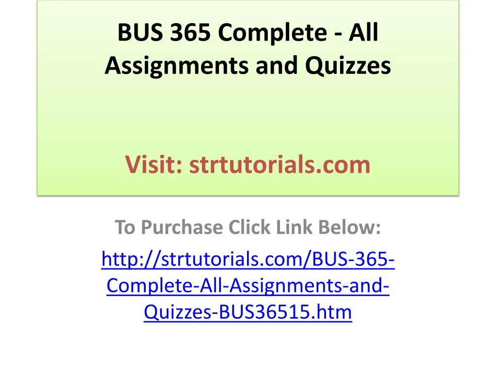bus 365 complete all assignments and quizzes visit strtutorials com