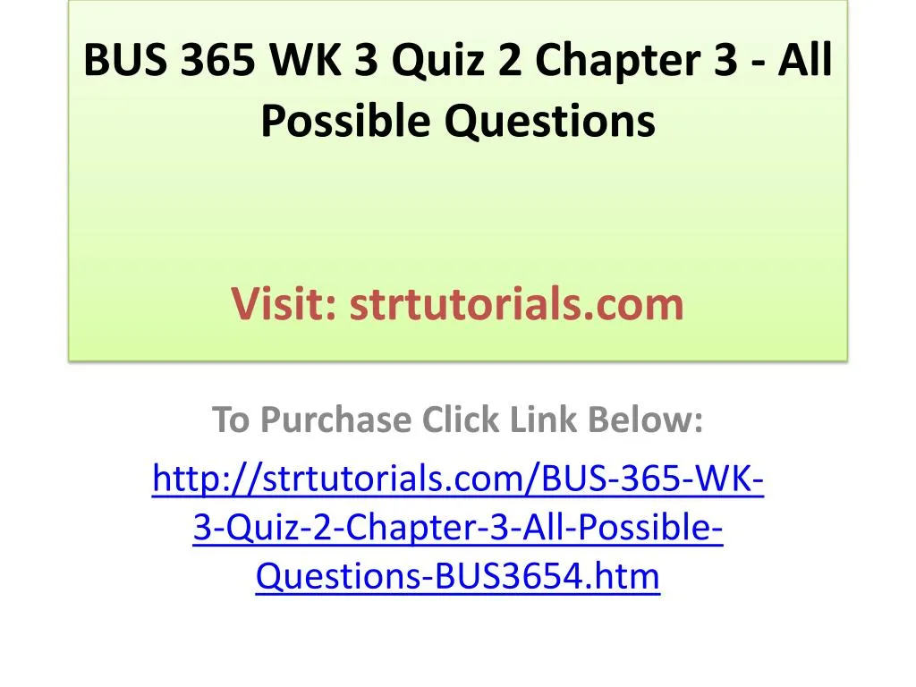 bus 365 wk 3 quiz 2 chapter 3 all possible questions visit strtutorials com