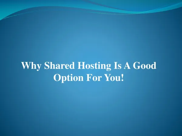 Why Shared Hosting Is A Good Option For You
