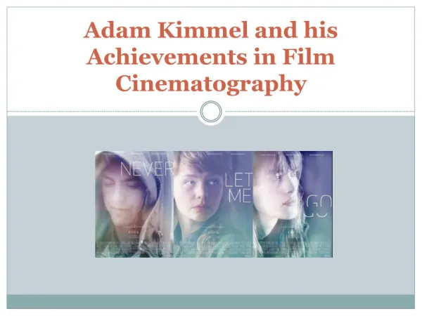 Adam Kimmel and his Achievements in Film Cinematography