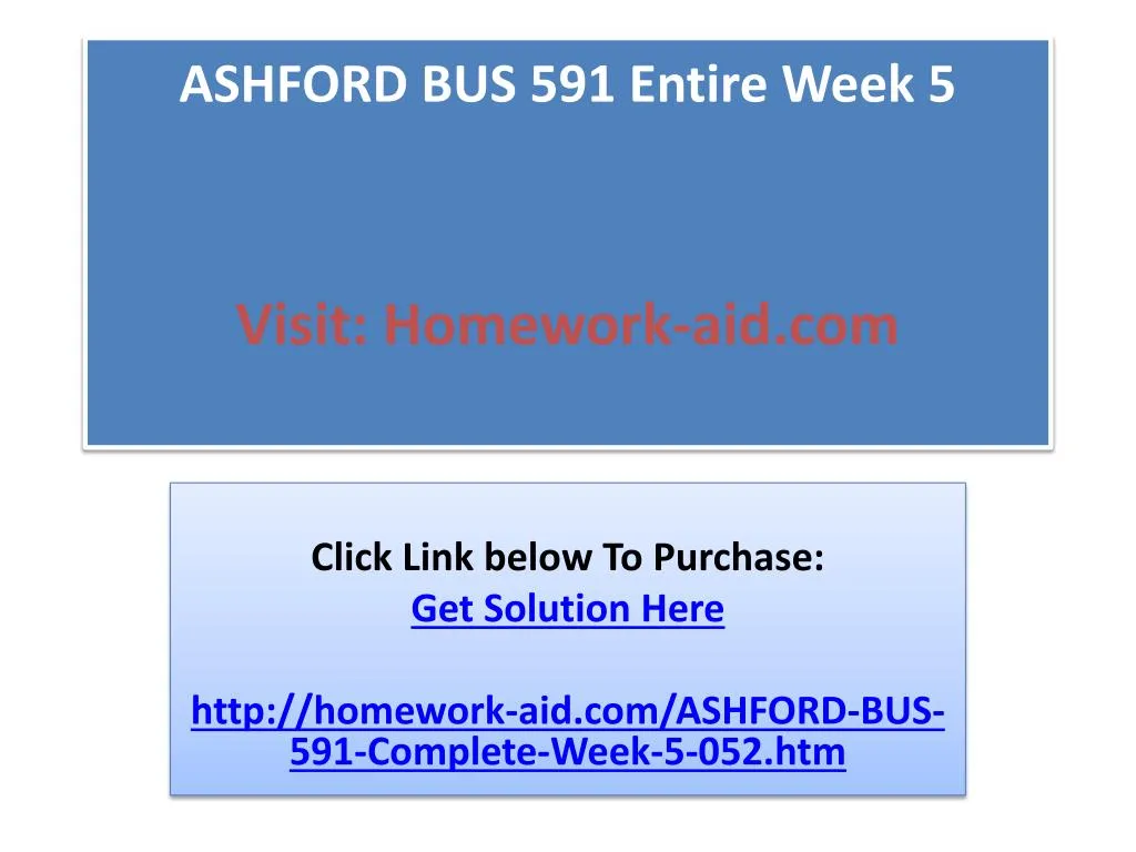 ashford bus 591 entire week 5 visit homework aid com