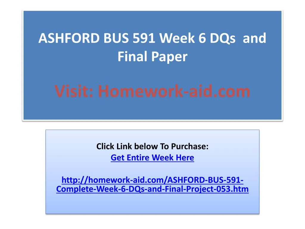 ashford bus 591 week 6 dqs and final paper visit homework aid com