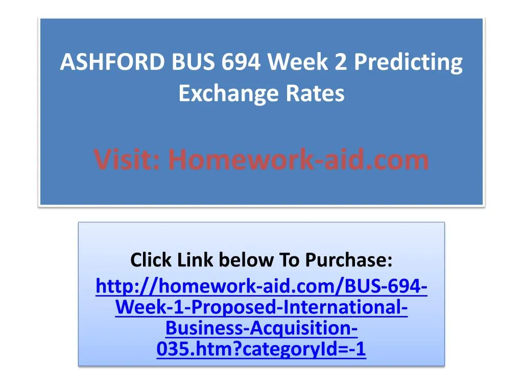 ashford bus 694 week 2 predicting exchange rates visit homework aid com