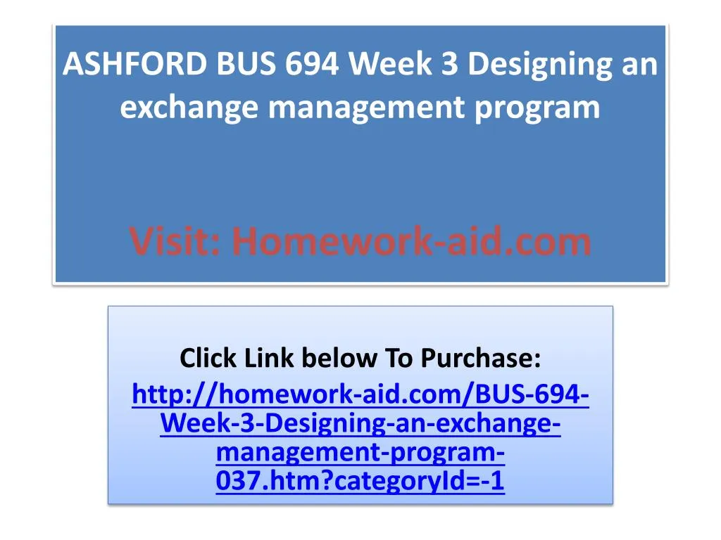 ashford bus 694 week 3 designing an exchange management program visit homework aid com