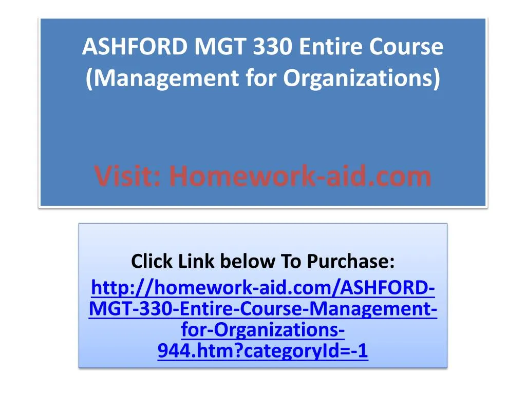 ashford mgt 330 entire course management for organizations visit homework aid com
