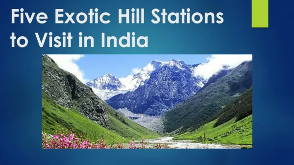 Five Exotic Hill Stations in India