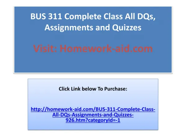 BUS 311 Complete Class All DQs, Assignments and Quizzes