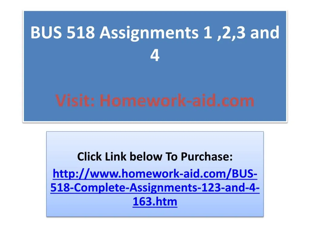 bus 518 assignments 1 2 3 and 4 visit homework aid com
