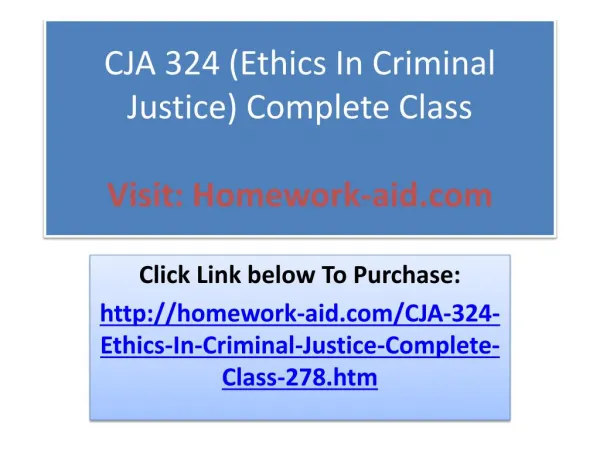CJA 324 (Ethics In Criminal Justice) Complete Class
