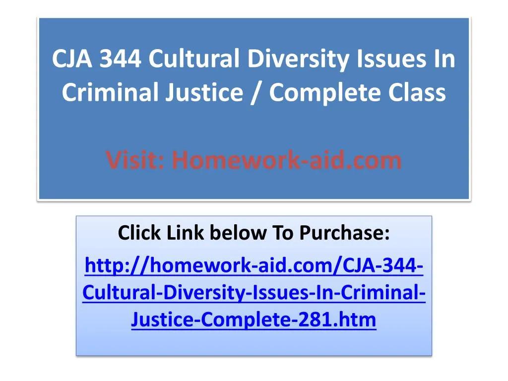 cja 344 cultural diversity issues in criminal justice complete class visit homework aid com