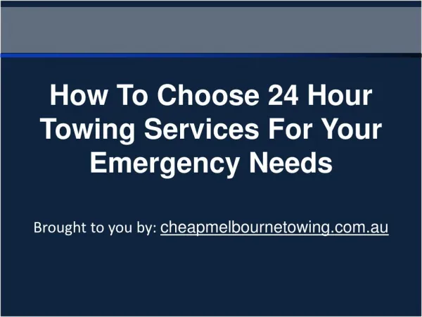 How To Choose 24 Hour Towing Services For Your Emergency Nee