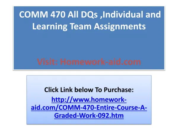 COMM 470 All DQs ,Individual and Learning Team Assignments
