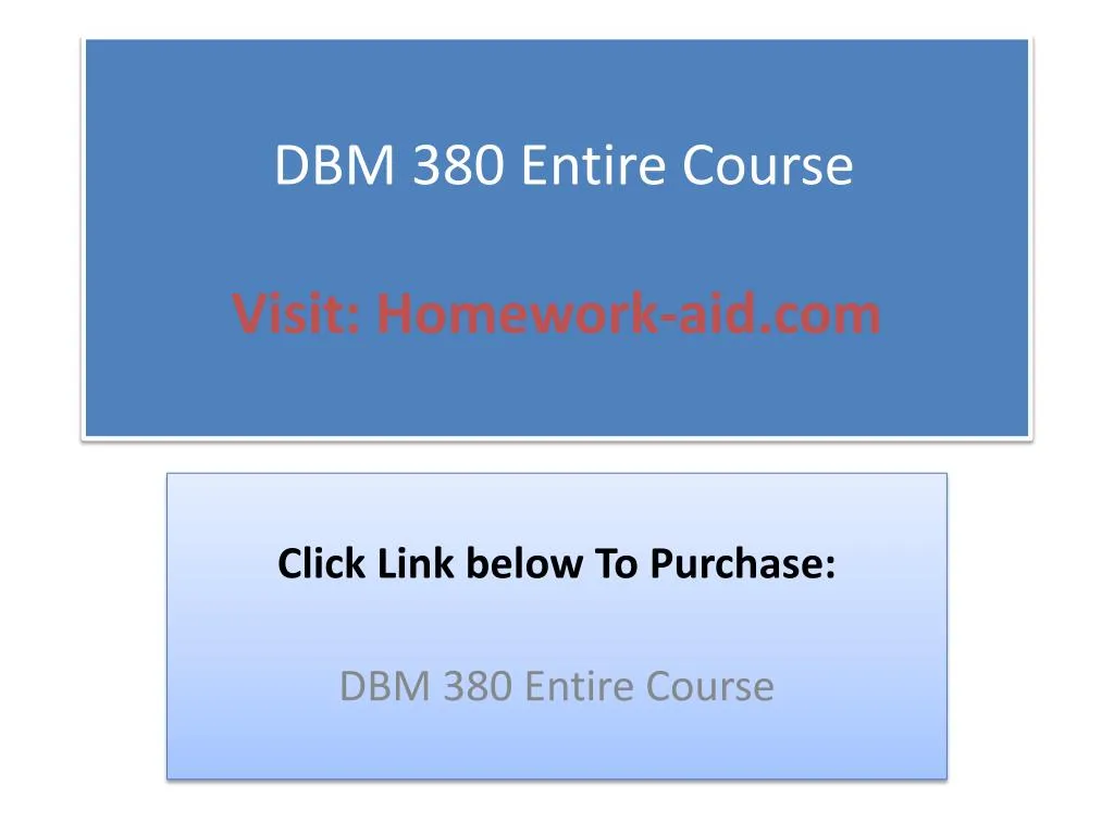 dbm 380 entire course visit homework aid com