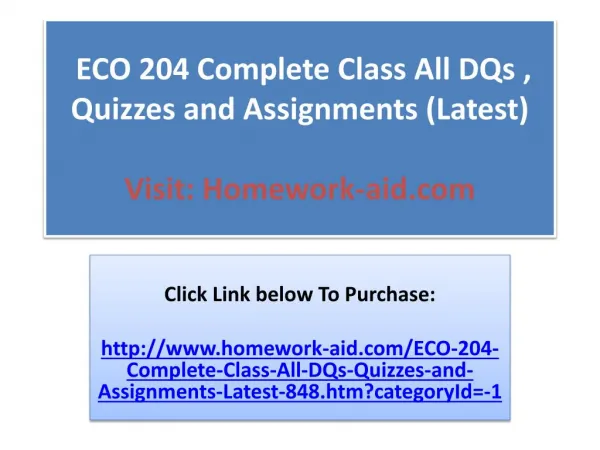 ECO 204 Complete Class All DQs , Quizzes and Assignments (La