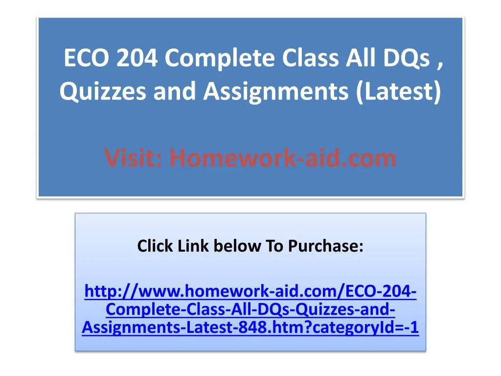 eco 204 complete class all dqs quizzes and assignments latest visit homework aid com