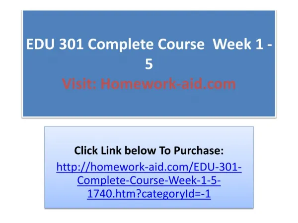 EDU 301 Complete Course Week 1 -5