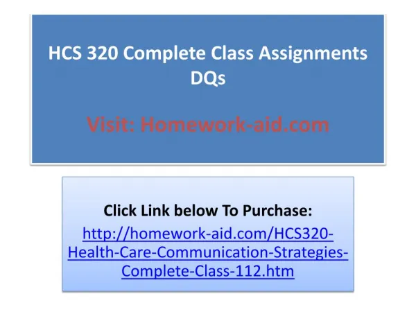 hcs 320 complete class assignments dqs visit homework aid com