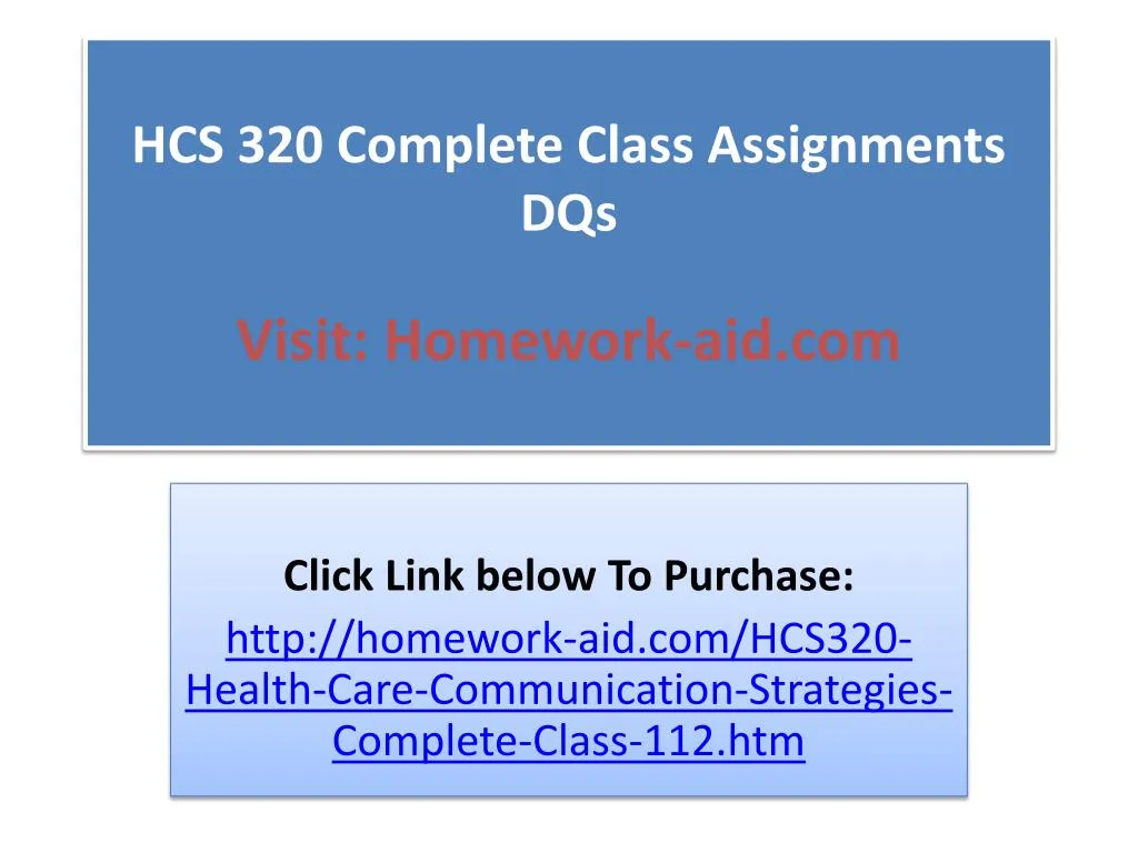 hcs 320 complete class assignments dqs visit homework aid com