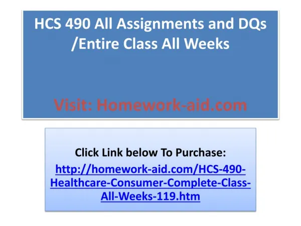 HCS 490 All Assignments and DQs /Entire Class All Weeks