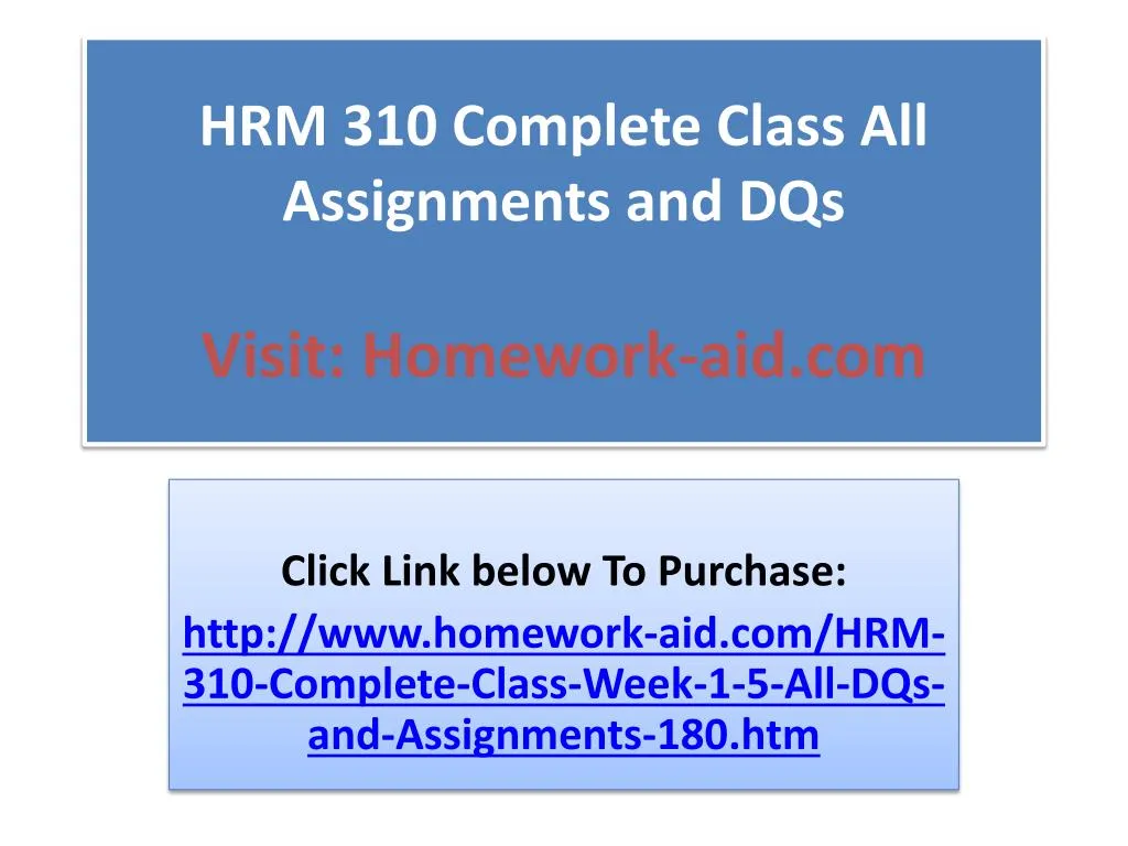 hrm 310 complete class all assignments and dqs visit homework aid com
