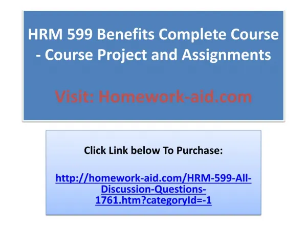HRM 599 Benefits Complete Course - Course Project and Assign