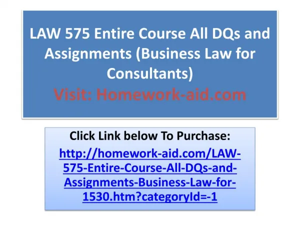 LAW 575 Entire Course All DQs and Assignments (Business Law