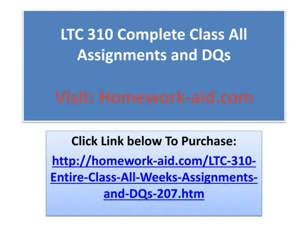 LTC 310 Complete Class All Assignments and DQs