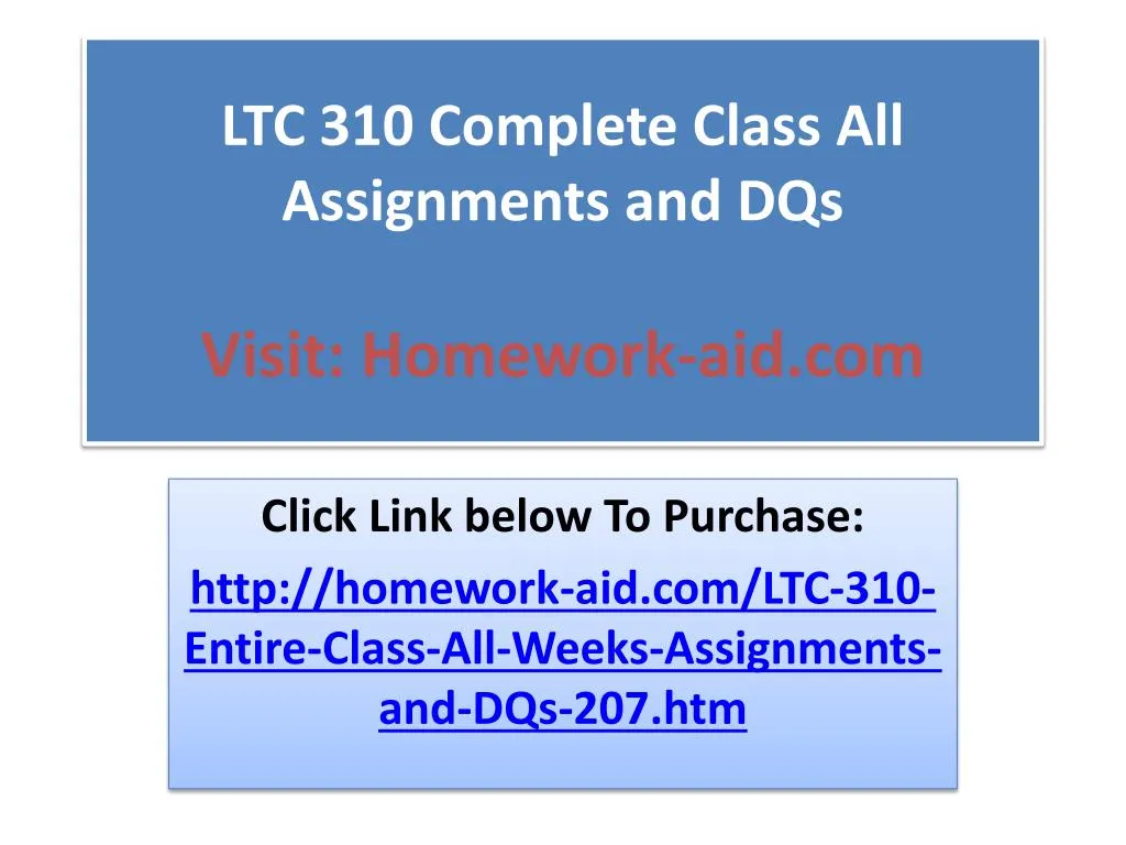 ltc 310 complete class all assignments and dqs visit homework aid com