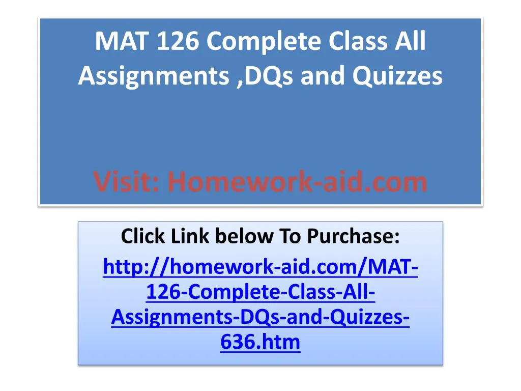 mat 126 complete class all assignments dqs and quizzes visit homework aid com